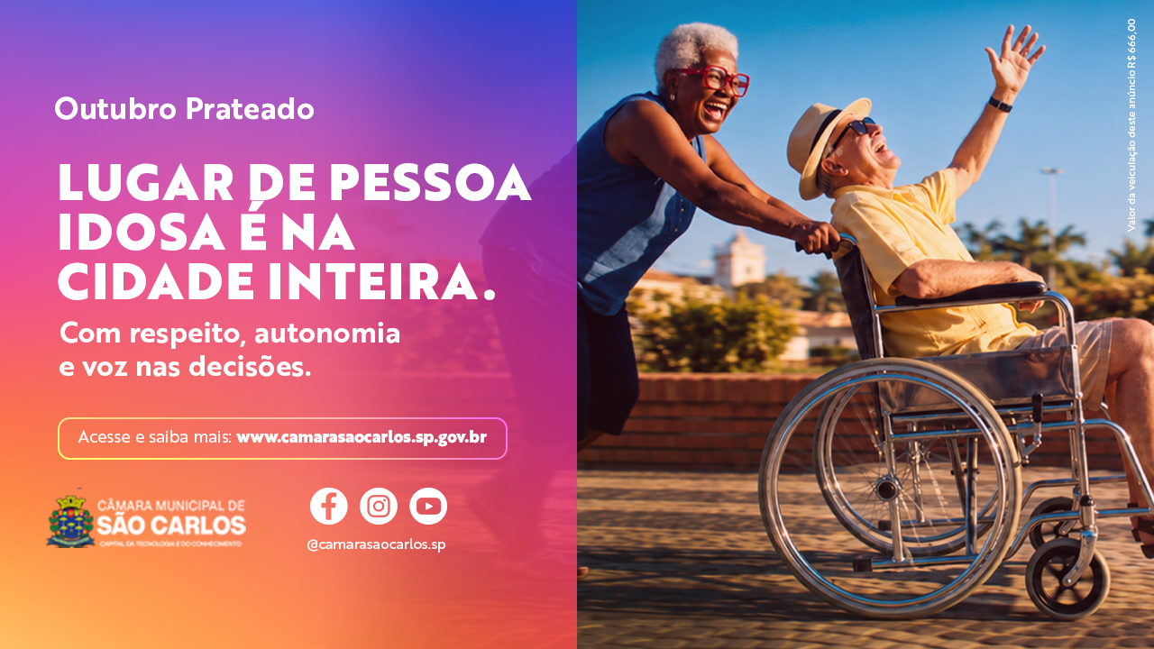 Câmara Municipal de São Carlos - Outubro Prateado: lugar de pessoa idosa é na cidade inteira